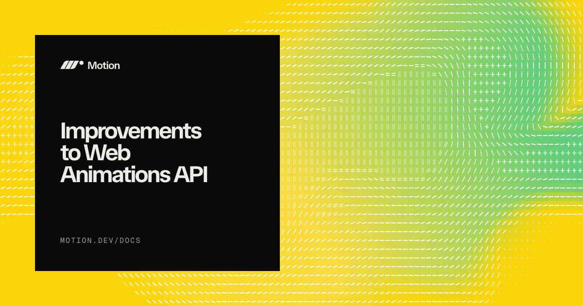 Improvements to Web Animations API | Motion