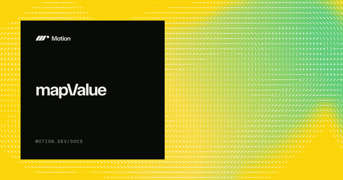 mapValue | Map motion values between ranges | Motion