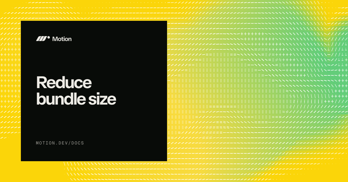 Reduce bundle size of Framer Motion | Motion for React