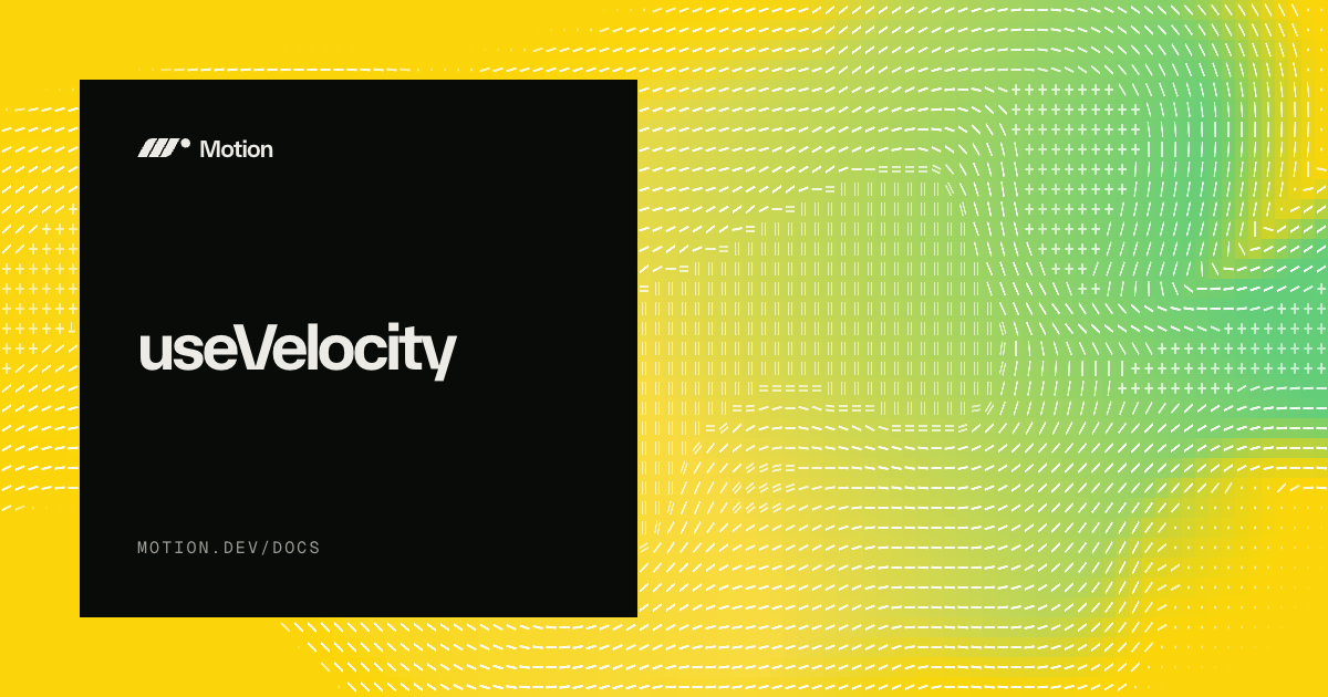 useVelocity | React velocity-based animations | Motion for React
