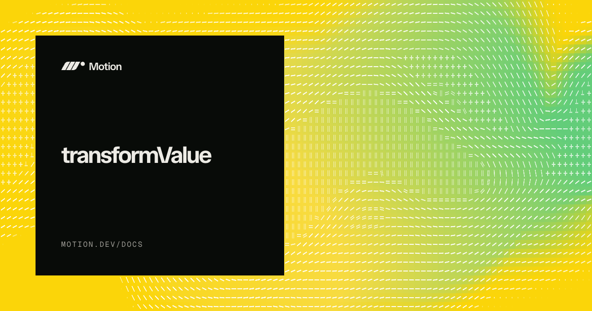 transformValue | Compute motion values | Motion