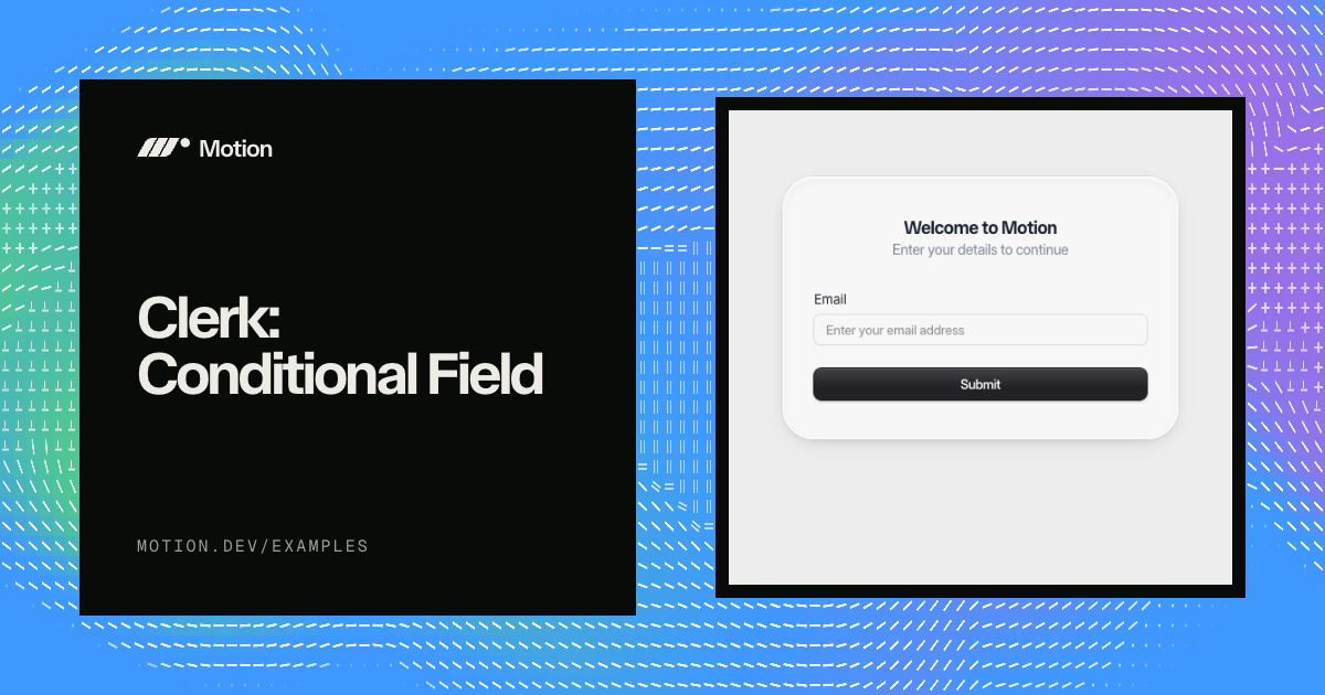 Clerk: Conditional Field example for React | Motion