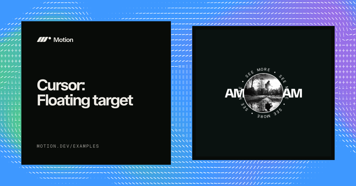 Cursor: Floating target example & tutorial for React | Motion