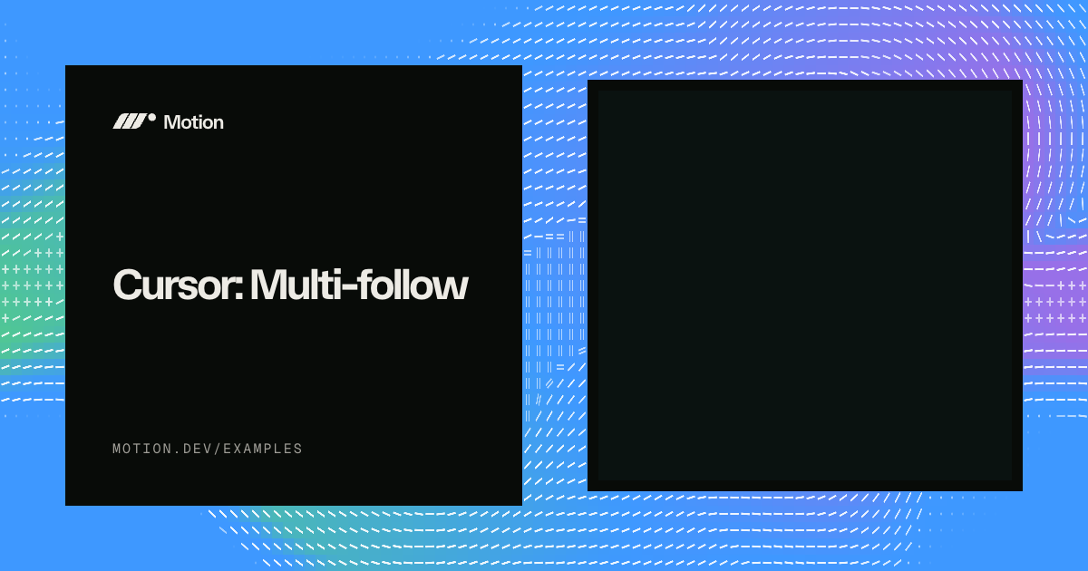 Cursor: Multi-follow example for React | Motion