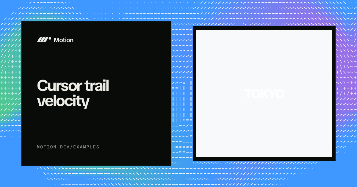 Cursor trail velocity example & tutorial for React | Motion