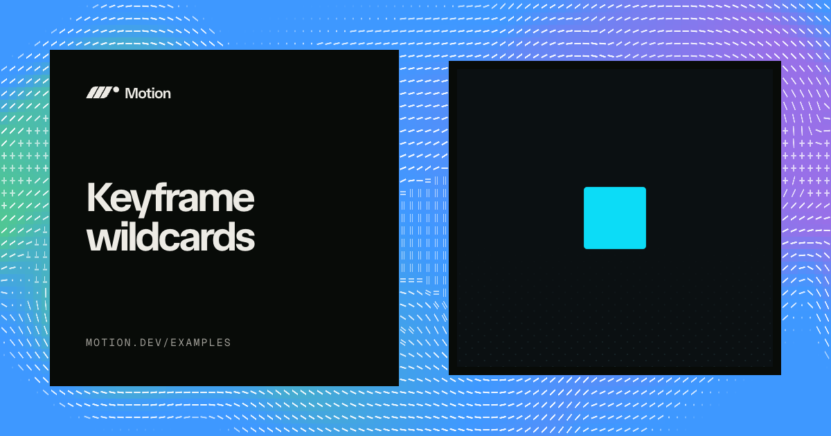 Keyframe wildcards example & tutorial for React | Motion
