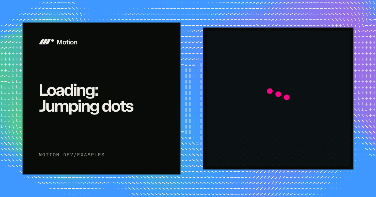 Loading: Jumping dots example & tutorial for React | Motion